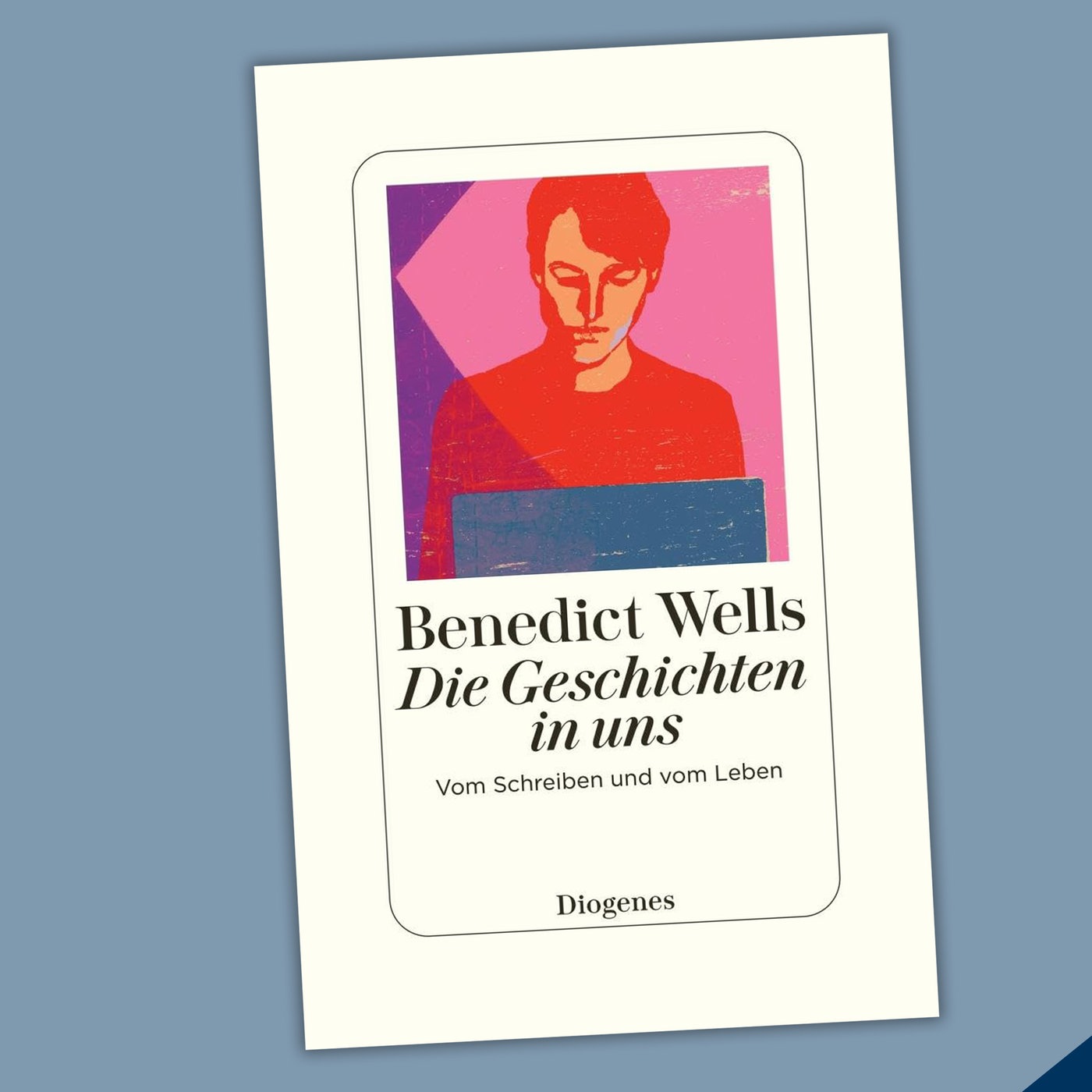 Benedict Wells - Die Geschichten in uns