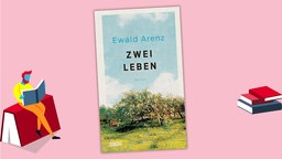 Ewald Arenz - Zwei Leben