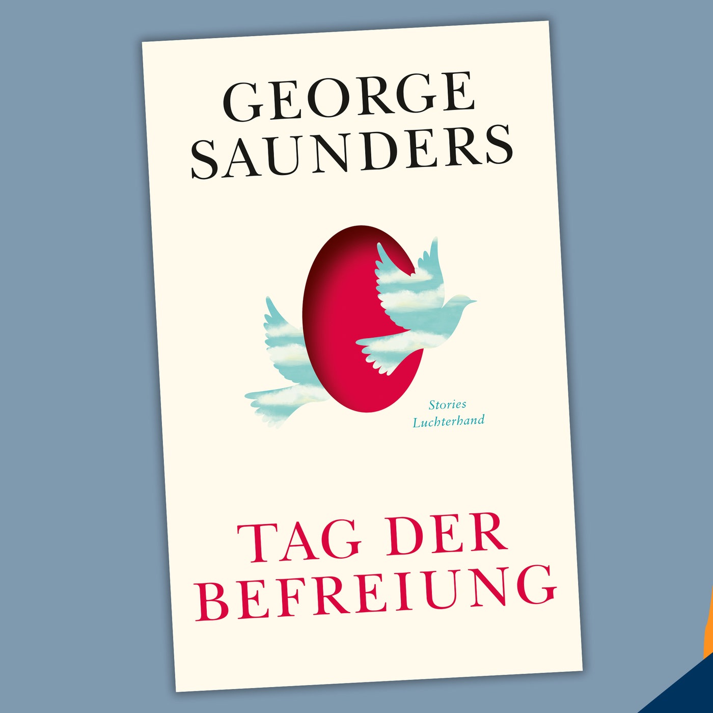 George Saunders - Tag der Befreiung