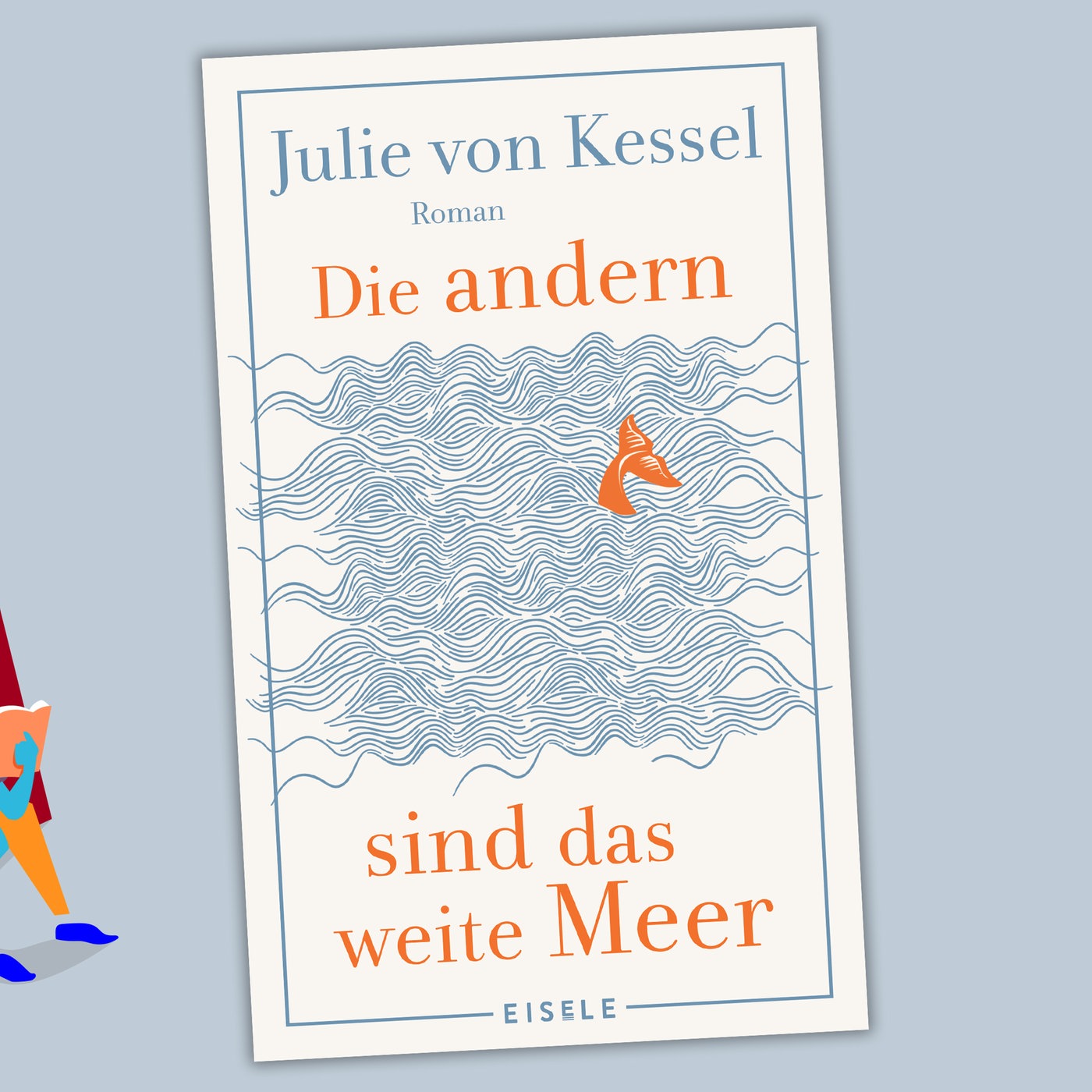 Julie von Kessel - Die andern sind das weite Meer