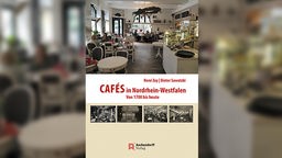 Buchcover: "Cafés in Nordrhein-Westfalen" von René Zey und Dieter Sawatzki