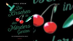 Cover des Krimiromans "Die Kirschen in des Mörders Garten" von Inka Stein