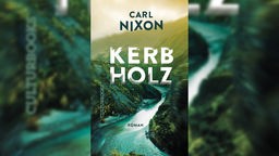 Buchcover: "Kerbholz" von Carl Nixon