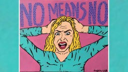 Das Kunstwerk zeigt die Zeichnung eine laut rufende Frau, die empört die Hände über dem Kopf zusammschlägt, darüber in großen Lettern "NO MEANS NO".