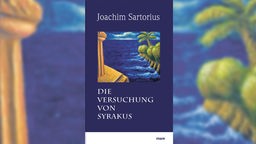 Buchcover: "Die Versuchung von Syrakus" von Joachim Sartorius