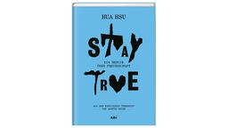 Buchcover: "Stay True" von Hua Hsu.