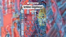 Buchcover: "Schöne Ungeheuer" von Wilfried Steiner