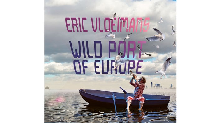 Albumcover von "Wild Port of Europe" von Eric Vloeimans