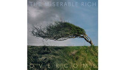 The Miserable Rich: "Overcome"