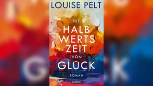 Buchcover: "Die Halbwertszeit von Glück" von Louise Pelt