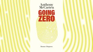 Buchcover: "Going Zero" von Anthony McCarten