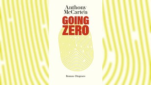 Buchcover: "Going Zero" von Anthony McCarten