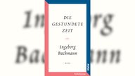 Buchcover: "Die gestundete Zeit" - Das Lyrik-Debüt der Ingeborg Bachmann
