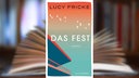 Buchcover: "Das Fest" von Lucy Fricke