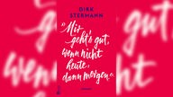 Buchcover: "Mir geht’s gut, wenn nicht heute, dann morgen" von Dirk Stermann