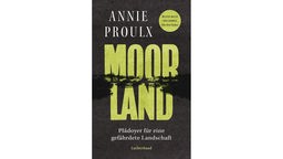 Buchcover: "Moorland" von Annie Proulx