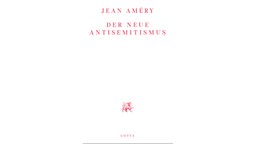 Buchcover: "Der neue Antisemitismus" von Jean Améry