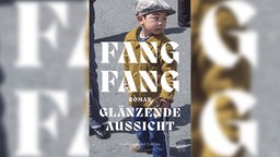 Buchcover: "Glänzende Aussicht" von Fang Fang