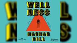 Hörbuchcover: "Wellness" von Nathan Hill
