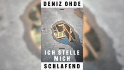 Buchcover: "Ich stelle mich schlafend" von Deniz Ohde
