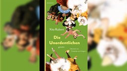 Buchcover: "Die Unordentlichen" von Xita Rubert
