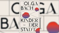 Buchcover: "Kinder der Stadt" von Olga Bach