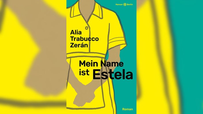Buchcover: "Mein Name ist Estela" von Alia Trabuco Zerán