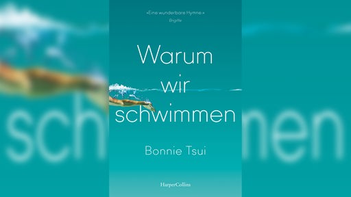 Buchcover: "Warum wir schwimmen" von Bonnie Tsui