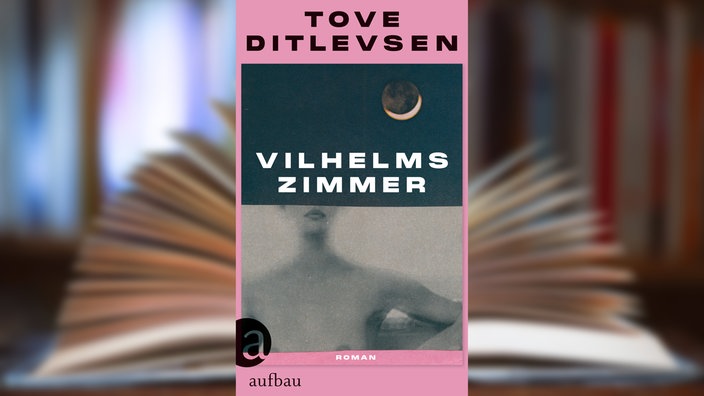 Buchcover: "Vilhelms Zimmer" von Tove Ditlevsen 