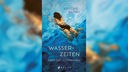 Buchcover: "Wasserzeiten. Über das Schwimmen" von Kristine Bilkau