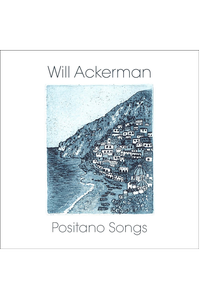 Will Ackerman - Positano Songs 