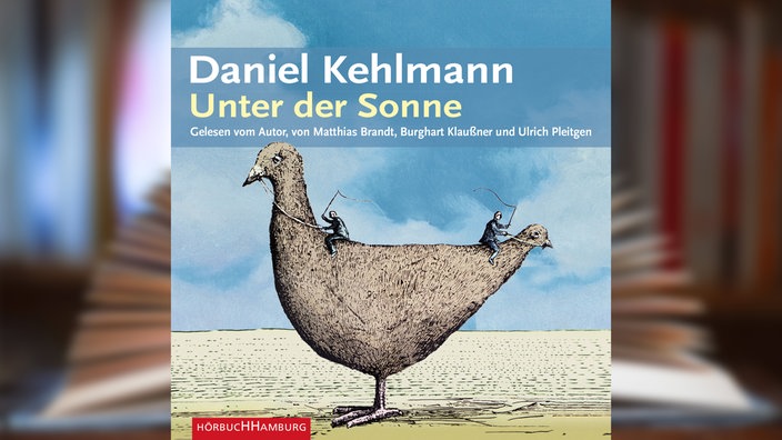 Hörbuchcover: "Unter der Sonne" von Daniel Kehlmann