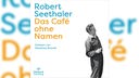 Hörbuchcover: "Das Café ohne Namen" von Robert Seethaler