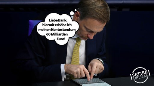 Christian Lindner tippt in ein Tablet. Davor eine Denkblase in der steht: Liebe Bank, hiermit erhöhe ich meinen Kontostand um 60 Milliarden Euro