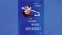 Buchcover: "Das Geheimnis meiner Superkraft" von Alison Bechdel