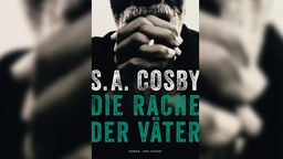 Buchcover: "Die Rache der Väter" von S.A. Cosby
