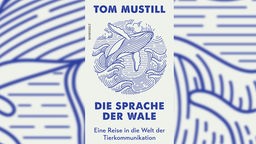 Buchcover: "Die Sprache der Wale" von Tom Mustill