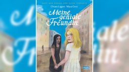 Comic-Cover: "Meine geniale Freundin - Teil 1" zeigt die Zeichnung zweier Mädchen, die einander vertraut die Hand halten.