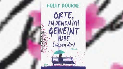 Buchcover: "Orte, an denen ich geweint habe (wegen dir)" von Holly Bourne