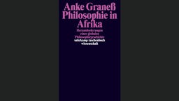 Buchcover: "Philosophie in Afrika - Herausforderungen einer globalen Philosophiegeschichte" von Anke Graneß 