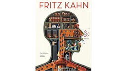 Buch "Fritz Kahn. Der Mensch als Industriepalast"