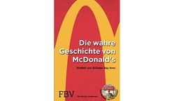 Buch "Die wahre Geschichte von McDonald's" erzählt von Gründer Ray Kroc