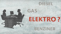 Silhouette von zwei Menschen am Schreibtisch; rechts stehen die Wörter Diesel, Gas, Elektro, Benziner – mit einem Fragezeichen