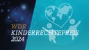 türkiser Hintergrund, Schriftzug "Der WDR Kinderrechtepreis"